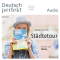 Deutsch perfekt Audio - Deutsch fr Ihre Stdtetour. 6/2014. Deutsch perfekt Audio 06/14 audio book by div.
