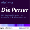 Die Perser audio book by Aischylos