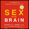 Sex on the Brain: 12 Lessons to Enhance Your Love Life (Unabridged) audio book by Daniel G. Amen