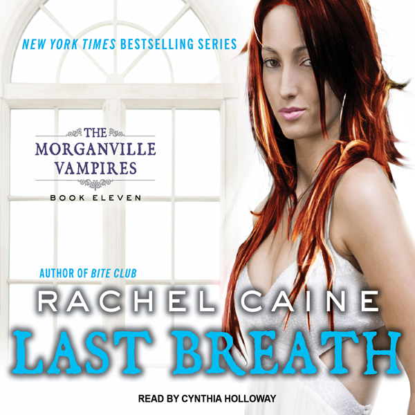 Last Breath: Morganville Vampires, Book 11 (Unabridged) audio book by Rachel Caine