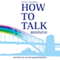 How to Talk Business: Know the Buzzwords and Thrive (Unabridged)
