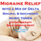 Migraine Relief - with a Mix of Delta Binaural Isochronic Tones: Three-in-One Legendary Hypnotherapy Session audio book by Randy Charach, Sunny Oye