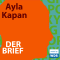 Der Brief audio book by Ayla Kapan