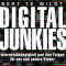 Digital Junkies. Internetabhngigkeit und ihre Folgen fr uns und unsere Kinder audio book by Bert te Wildt
