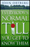 Everybody's Normal Till You Get to Know Them (Unabridged) audio book by John Ortberg