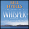 The Power of a Whisper: Hearing God, Having the Guts to Respond (Unabridged) audio book by Bill Hybels