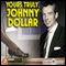 Yours Truly, Johnny Dollar audio book by CBS Enterprises, Inc.