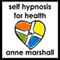 Self Hypnosis: For Health audio book by Anne Marshall