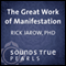 The Great Work of Manifestation: Shaping Your Reality with the Power of Your Desire audio book by Rick Jarow