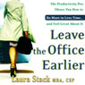 Leave the Office Earlier: The Productivity Pro Shows You How to Do More in Less Time...and Feel Great About It