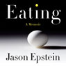 Eating: A Memoir