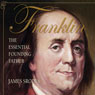 Franklin: The Essential Founding Father