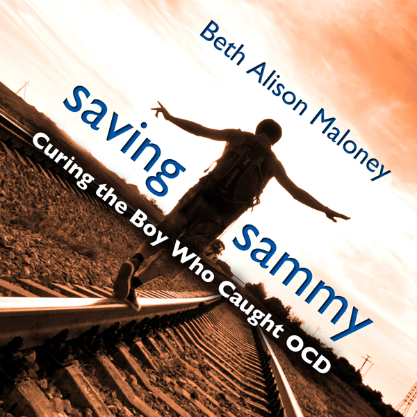 Saving Sammy: Curing the Boy Who Caught OCD