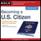 Becoming a U.S. Citizen: A Guide to the Law, Exam & Interview