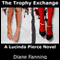 The Trophy Exchange: A Lucinda Pierce Mystery, Book 1