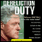 Dereliction of Duty: The Eyewitness Account of How Bill Clinton Compromised America's National Security