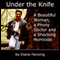 Under the Knife: A Beautiful Woman, a Phony Doctor, and a Shocking Homicide