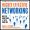 Highly Effective Networking: Meet the Right People and Get a Great Job