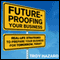 Future-Proofing Your Business: Real Life Strategies to Prepare Your Business for Tomorrow, Today