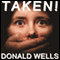 Taken!: A Short Story