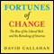 Fortunes of Change: The Rise of the Liberal Rich and the Remaking of America