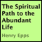 The Spiritual Path to the Abundant Life