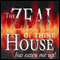 The Zeal of Thine House Has Eaten Me Up!: To the Church of the Living GOD with Love