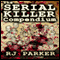 The Serial Killer Compendium, Volume 1