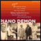 Piano Demon: The Globetrotting, Gin-Soaked, Too-Short Life of Teddy Weatherford, the Chicago Jazzman Who Conquered Asia