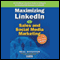 Maximizing LinkedIn for Sales and Social Media Marketing: An Unofficial, Practical Guide to Selling & Developing B2B Business on LinkedIn