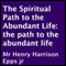 The Spiritual Path to the Abundant Life