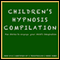 Children's Hypnosis Collection: Hypnosis Help for Kids