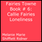 Callie Fairy's Loneliness: Fairies Towne, Book 6