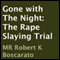 Gone with The Night: The Rape Slaying Trial