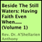 Beside the Still Waters: Having Faith Even When, Book 1
