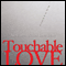 Touchable Love: An Untraditional Love Story