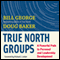 True North Groups: A Powerful Path to Personal and Leadership Development