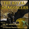 The Royal Dragoneers: The Dragoneers Saga, Book One