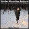 Winter Running Apparel: How to Stay Warm, Dry & Safe in Winter Conditions