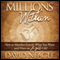 The Millions Within: How to Manifest Exactly What You Want and Have an EPIC Life!