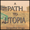 A Path to Utopia