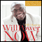 WillPower Now: How to Increase Your Value at Home, Work, and the Bank