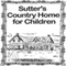Sutter's Country Home for Children