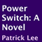 Power Switch: A Novel
