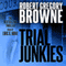 Trial Junkies: A Thriller