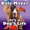 It's a Dog's Life: A Romantic Comedy with a Canine Sidekick