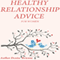 Healthy Relationship Advice for Women: From Finding the Right Person to Relationship Challenges and Beyond!