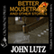 Better Mousetraps: The Best Mystery Stories of John Lutz