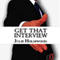 Get That Interview: Create a CV and Cover Letter That Grabs the Attention and Interest of Hiring Managers