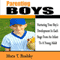 Parenting Boys: Nurturing Your Boy's Development in Each Stage from an Infant to a Young Adult